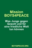 Mission BOYS4PEACE: Was Jungs gegen Gewalt und für eine friedliche Welt tun können